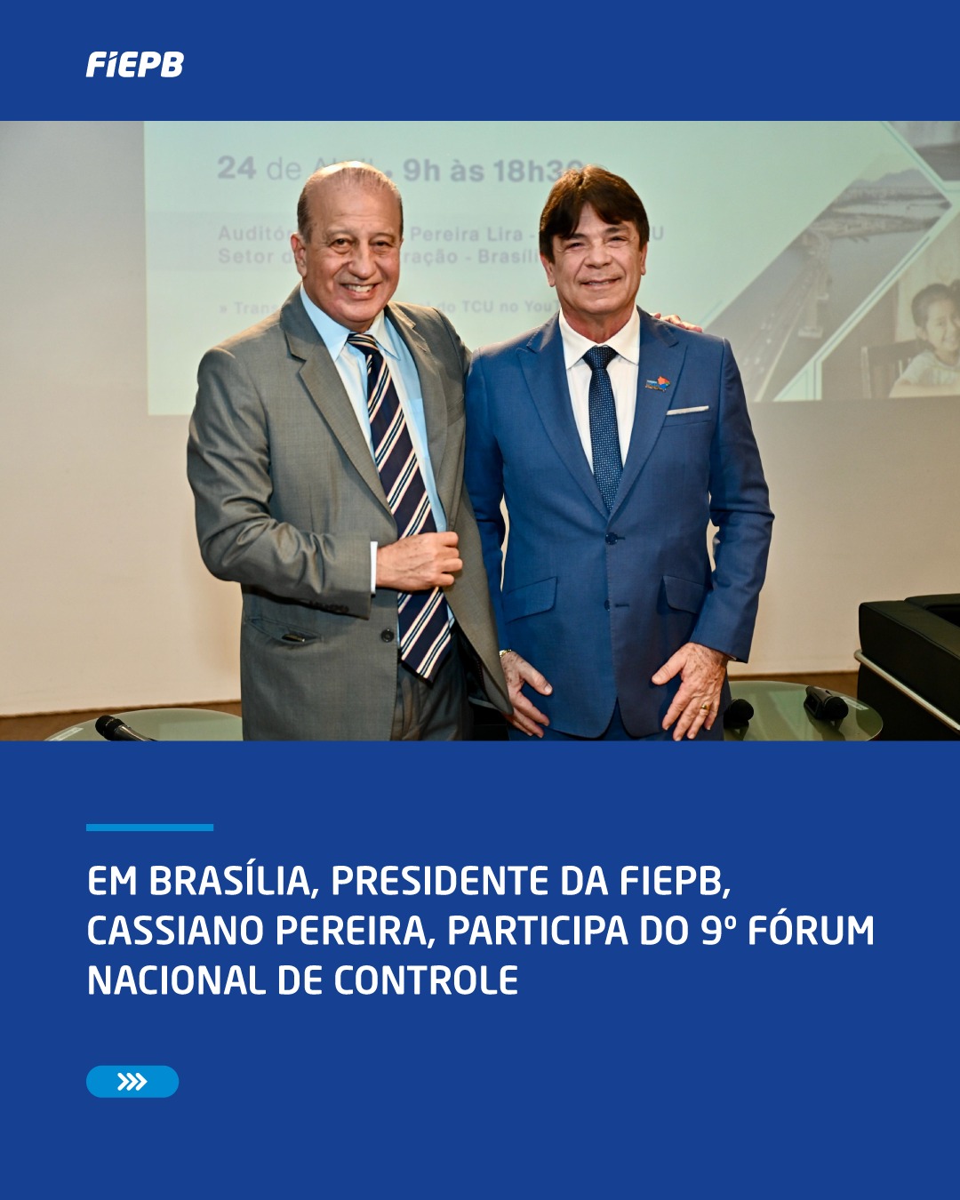 O presidente da FIEPB, Cassiano Pereira, esteve no 9º Fórum Nacional de Controle, realizado no Tribunal de Contas da União em Brasília.